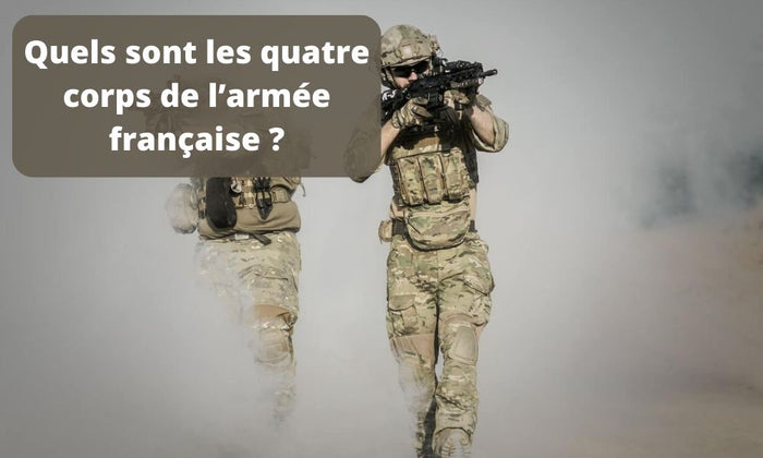 Quels sont les 4 corps de l’armée française ?